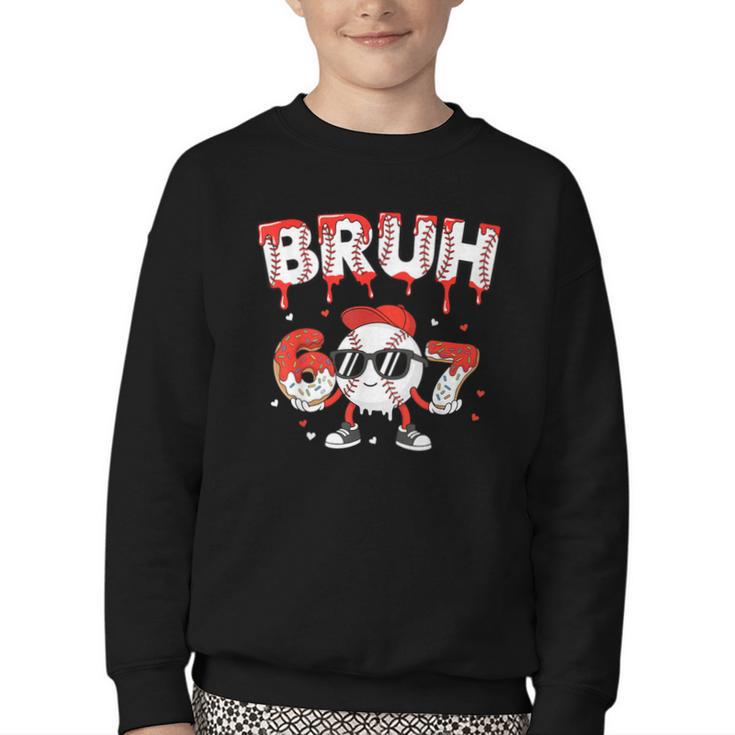 67 Bruh Valentines Baseball Boys Kids Six Seven 6 7 Youth Crewneck Sweatshirt