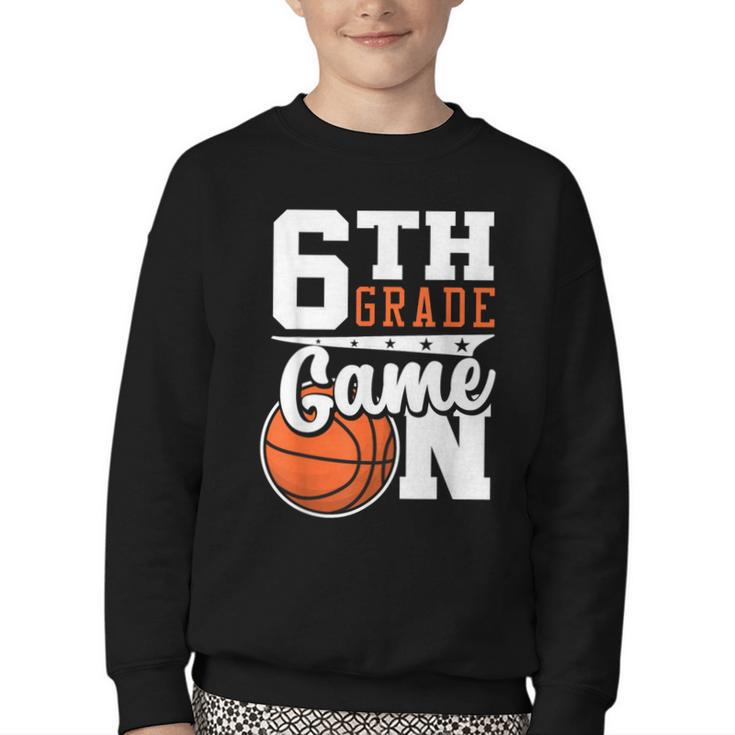 6th Grade Game On Back To School Basketball Boy Sixth Grade Youth Crewneck Sweatshirt