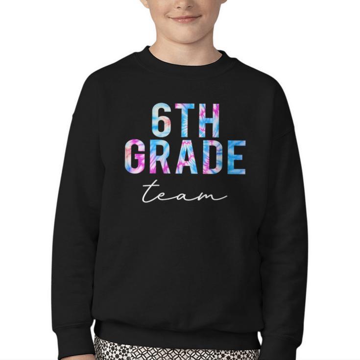 6th Grade Team Tie Dye Back To School First Day Of School Youth Crewneck Sweatshirt