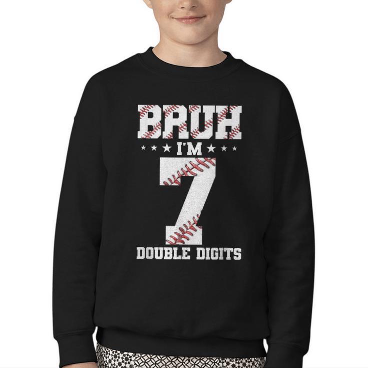 7th Birthday Baseball Bruh I'm 7 Double Digits 7 Years Old Youth Crewneck Sweatshirt