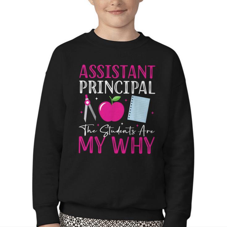 Assistant Principal The Students Are My Why Back To School Youth Crewneck Sweatshirt