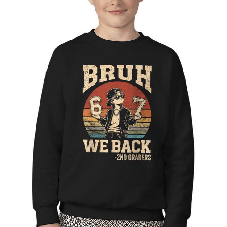 Back To School Bruh We Back 2nd Grade 6 7 First Day School Youth Crewneck Sweatshirt