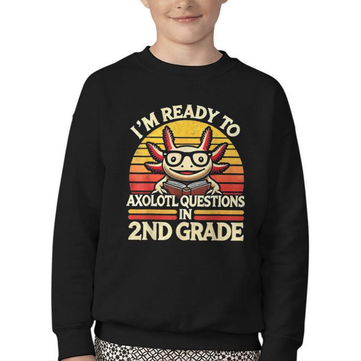 Back To School I'm Ready To Axolotl Questions In 2nd Grade Youth Crewneck Sweatshirt
