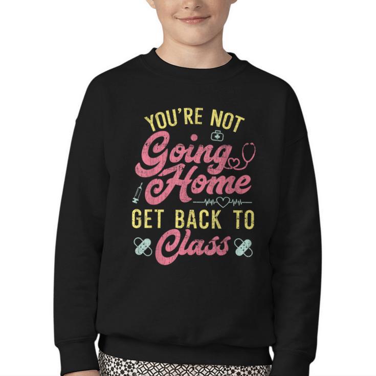Back To School You'Re Not Going Home School Nurse Youth Crewneck Sweatshirt