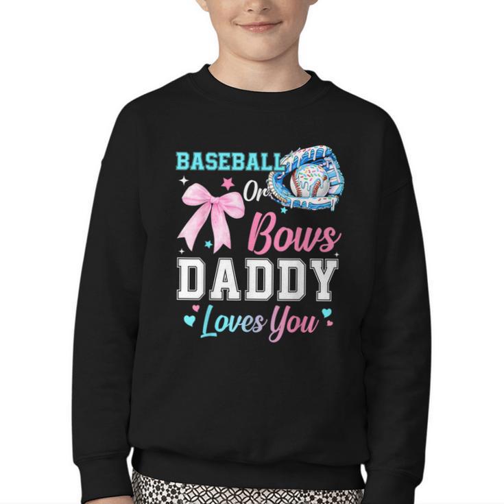 Baseball Or Bows Your Daddy Loves You Gender Reveal Matching Youth Crewneck Sweatshirt