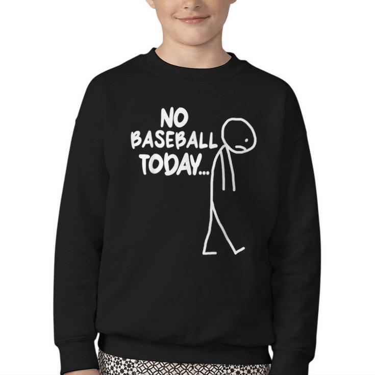 Baseball Lover Sad Stick No Baseball Today Youth Crewneck Sweatshirt