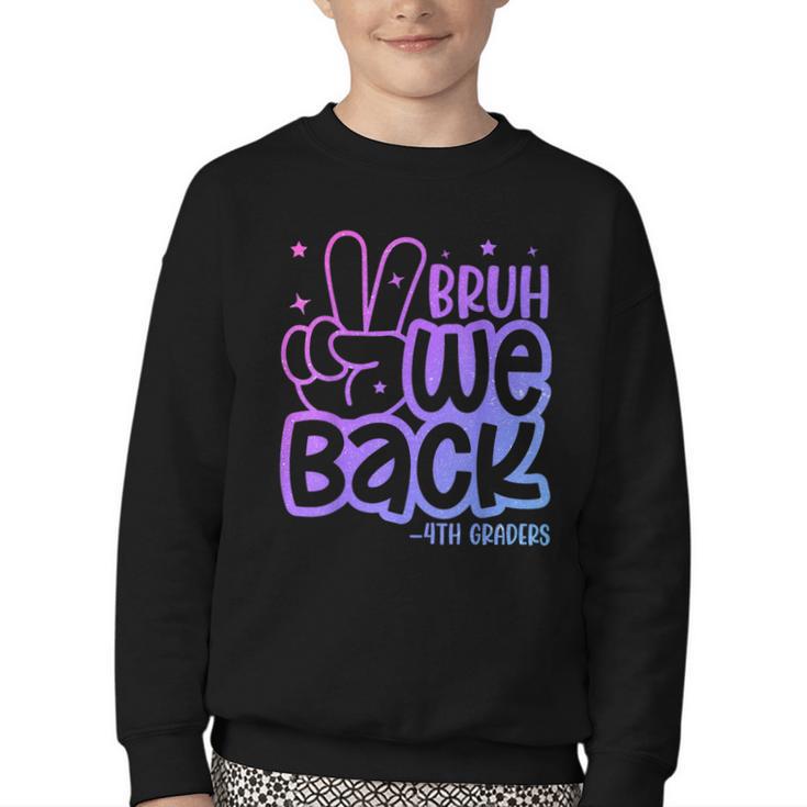 Bruh We Back 4th Graders Back To School Fourth Grade Kids Youth Crewneck Sweatshirt