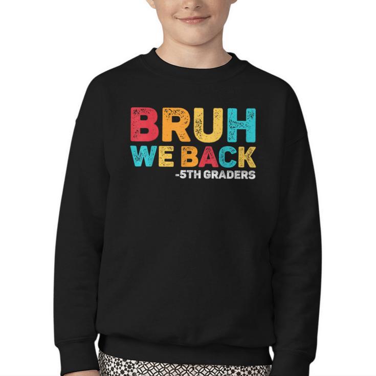 Bruh We Back 5th Graders Fifth Grade Back To School Boys Boy Youth Crewneck Sweatshirt