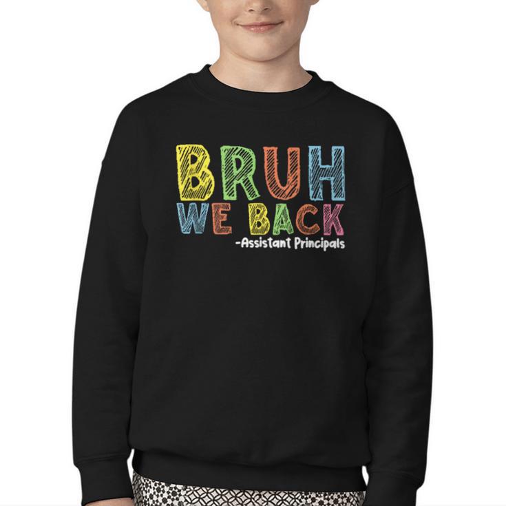 Bruh We Back Assistant Principal Back To School Groovy Youth Crewneck Sweatshirt