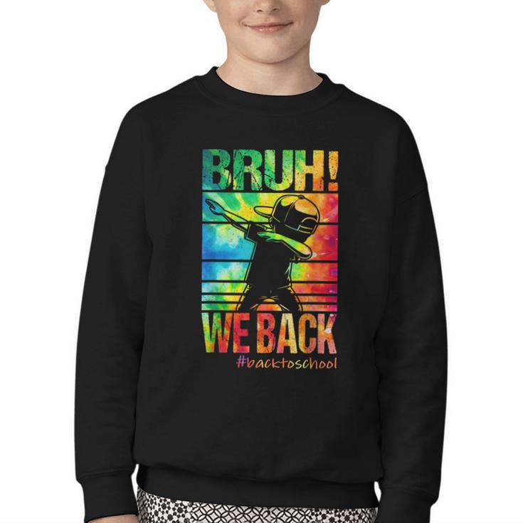 Bruh We Back First Day Of School Kids Back To School Boys Youth Crewneck Sweatshirt