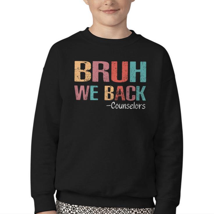 Bruh We Back To School Counselor Vintage Advisor Youth Crewneck Sweatshirt