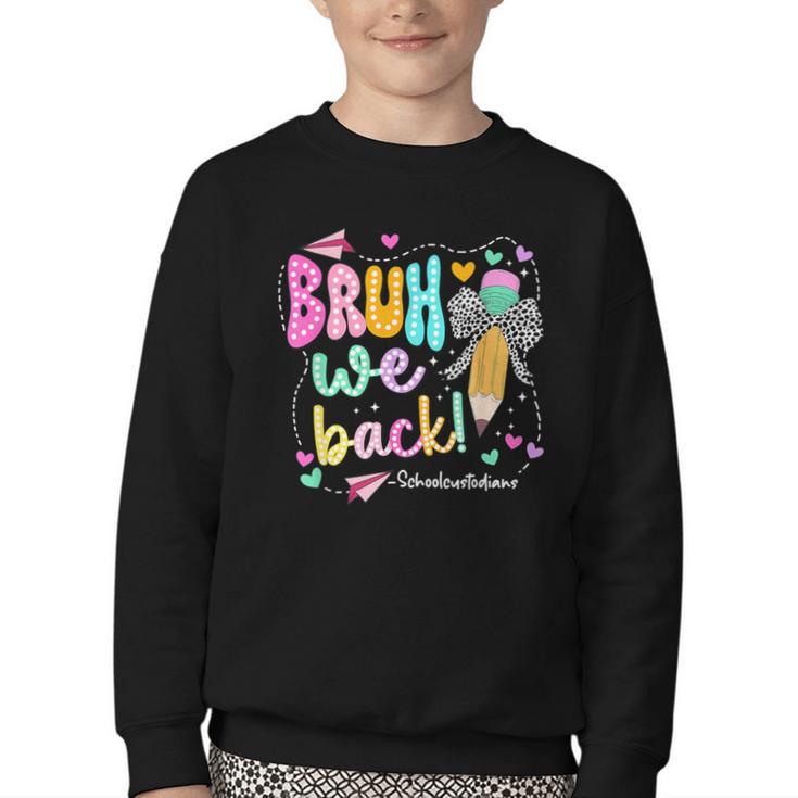 Bruh We Back School Custodians Pencil Back To School Youth Crewneck Sweatshirt
