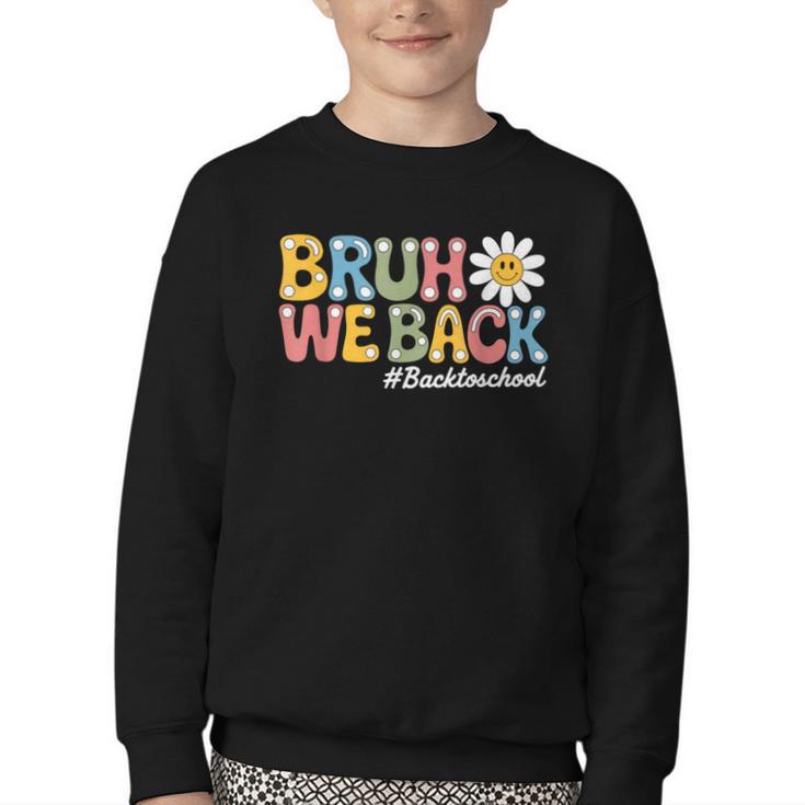 Bruh We Back Back To School First Day Of School Youth Crewneck Sweatshirt