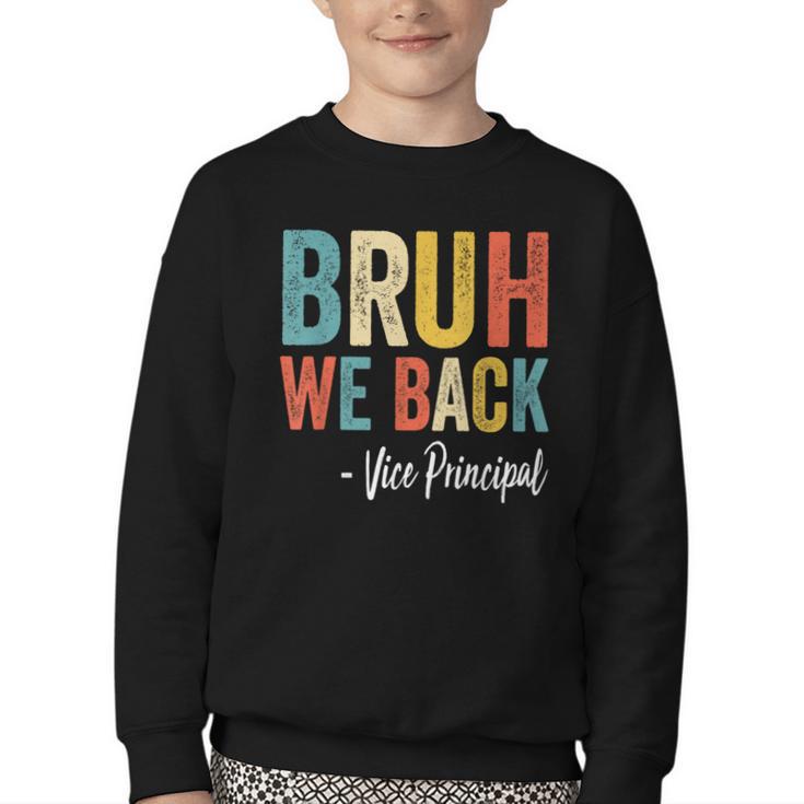 Bruh We Back Vice Principal Retro Vintage Back To School Youth Crewneck Sweatshirt