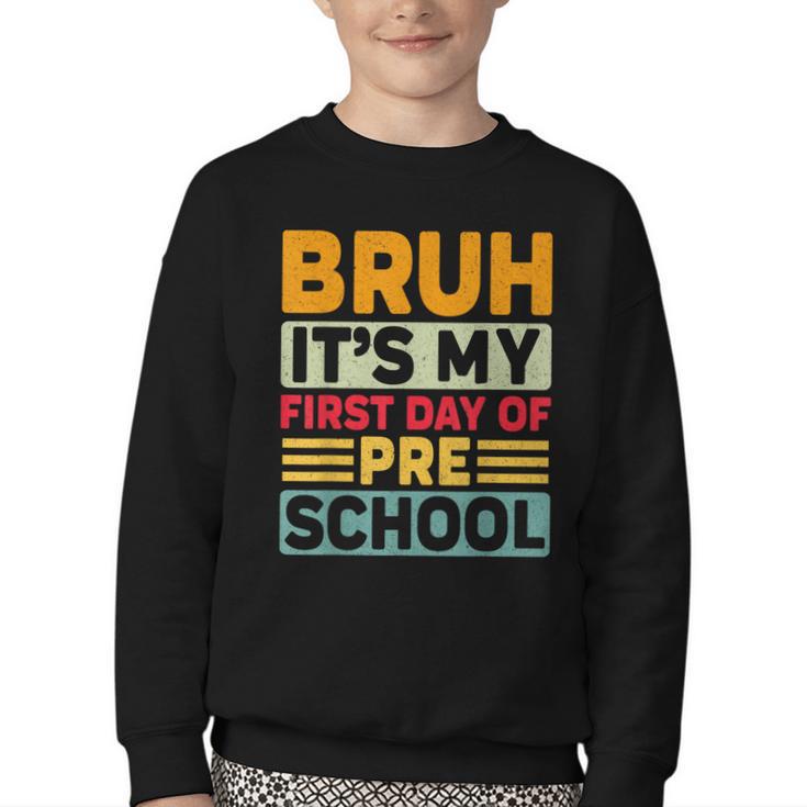 Bruh My First Day Preschool Back To School Preschool Youth Crewneck Sweatshirt