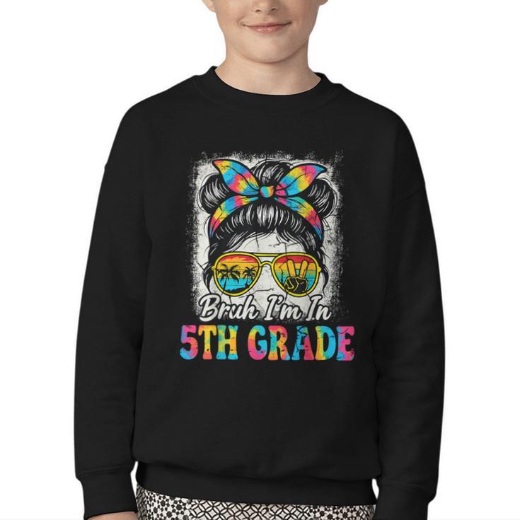 Bruh I'm In 5th Grade Back To School Messy Bun Tie Dye Headb Youth Crewneck Sweatshirt