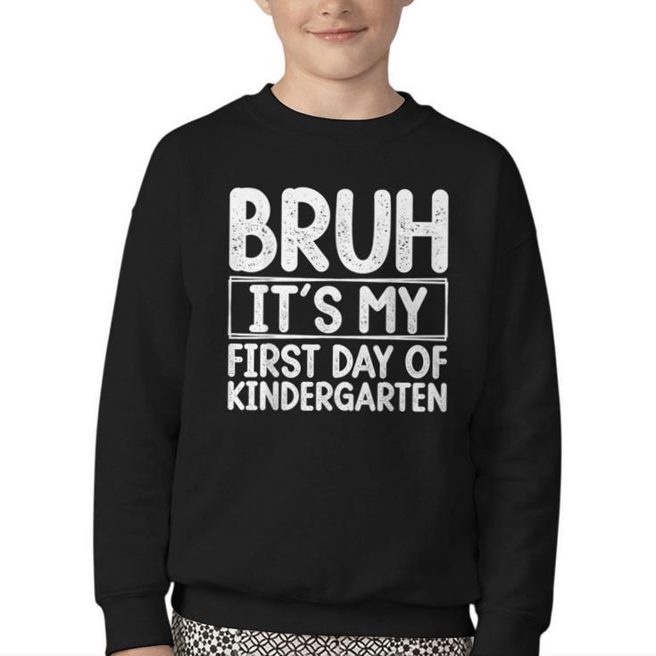 Bruh Its My First Day Of Kindergarten Back To School Boy Kid Youth Crewneck Sweatshirt