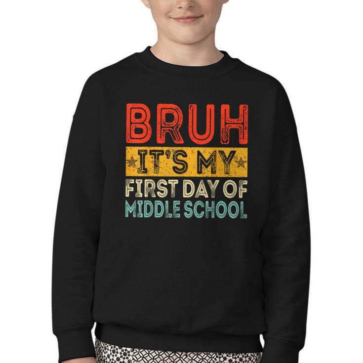 Bruh It's My First Day Of Middle School Back To School Youth Crewneck Sweatshirt