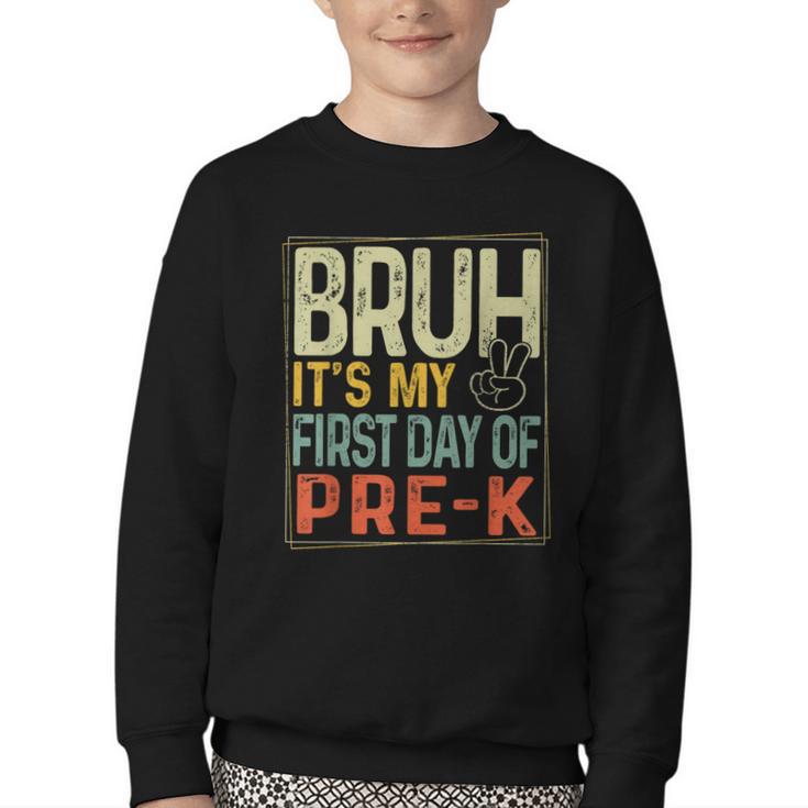 Bruh Its My First Day Of Pre K PreK Back To School Boys Kids Youth Crewneck Sweatshirt