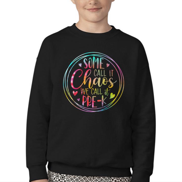 Some Call It Chaos We Call It Pre K Preschool Back To School Youth Crewneck Sweatshirt