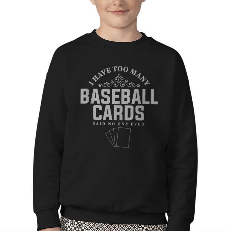 Card Collector I Have Too Many Baseball Cards Youth Crewneck Sweatshirt