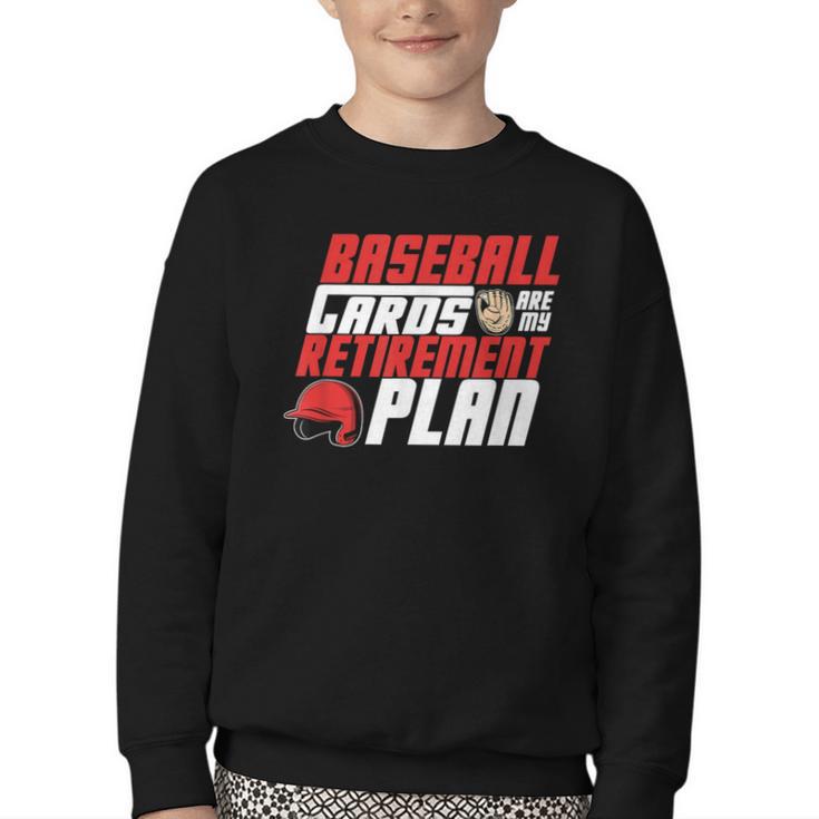 Cards Collector Baseball Cards Are My Retirement Plan Youth Crewneck Sweatshirt