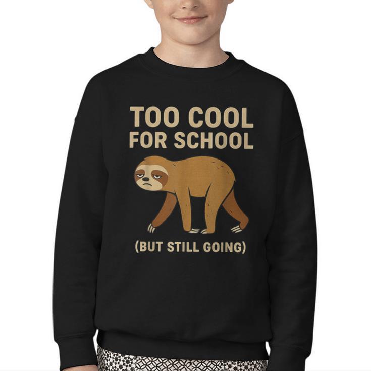 Too Cool For School Sloth Back To School Boys Joke Youth Crewneck Sweatshirt