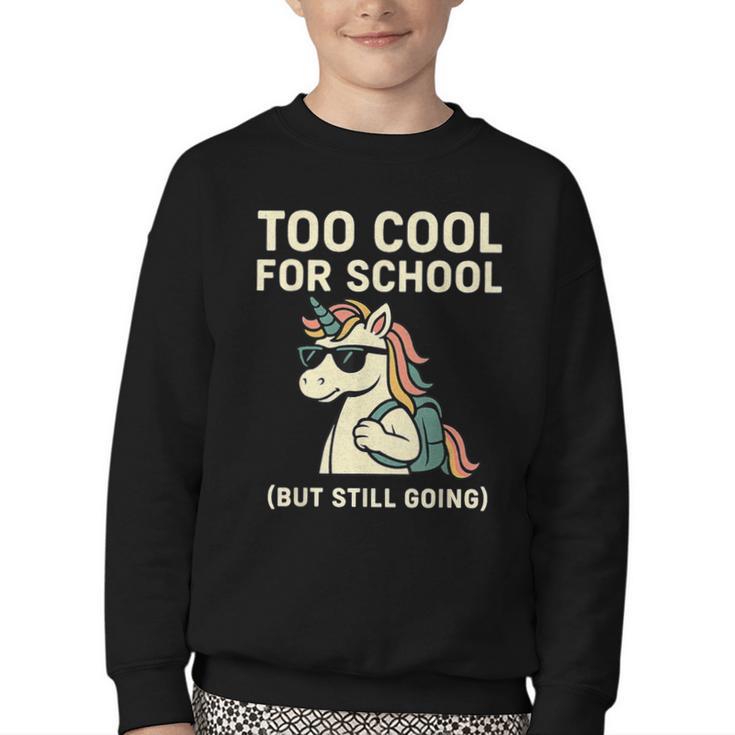 Too Cool For School Unicorn Back To School Humor Youth Crewneck Sweatshirt