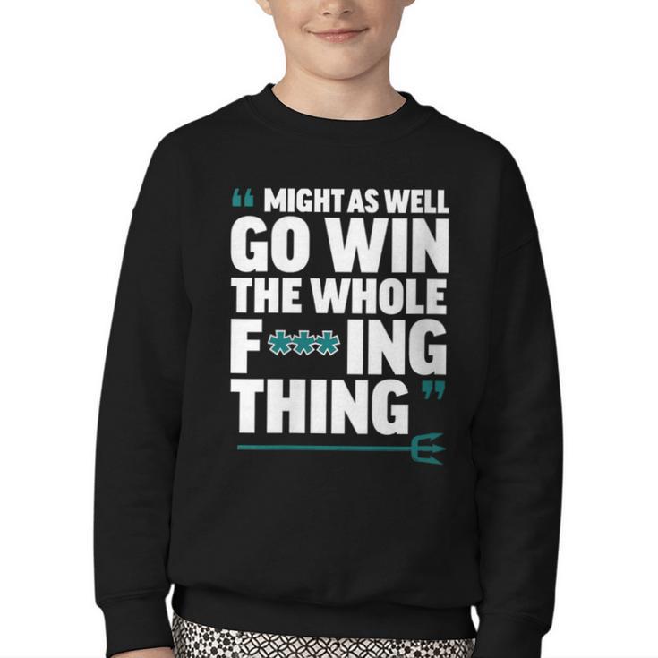 Might As Well Go Win The Whole Thing Baseball Apparel Youth Crewneck Sweatshirt