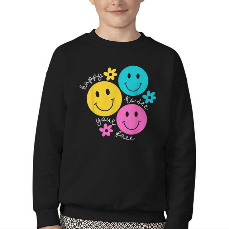 Happy To See Your Face Back To School First Day Of School Youth Crewneck Sweatshirt