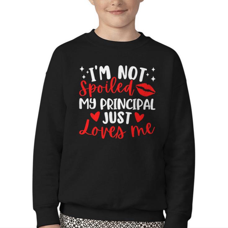 I'm Not Spoiled My Principal Just Loves Me Back To School Youth Crewneck Sweatshirt