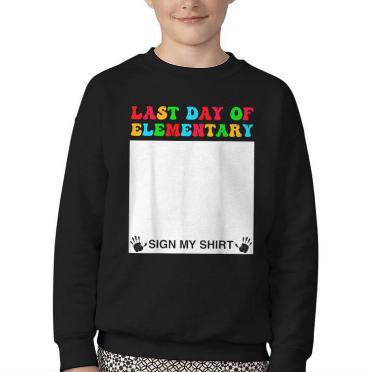 Last Day Of Elementary Sign My Shirt Back To School Youth Crewneck Sweatshirt