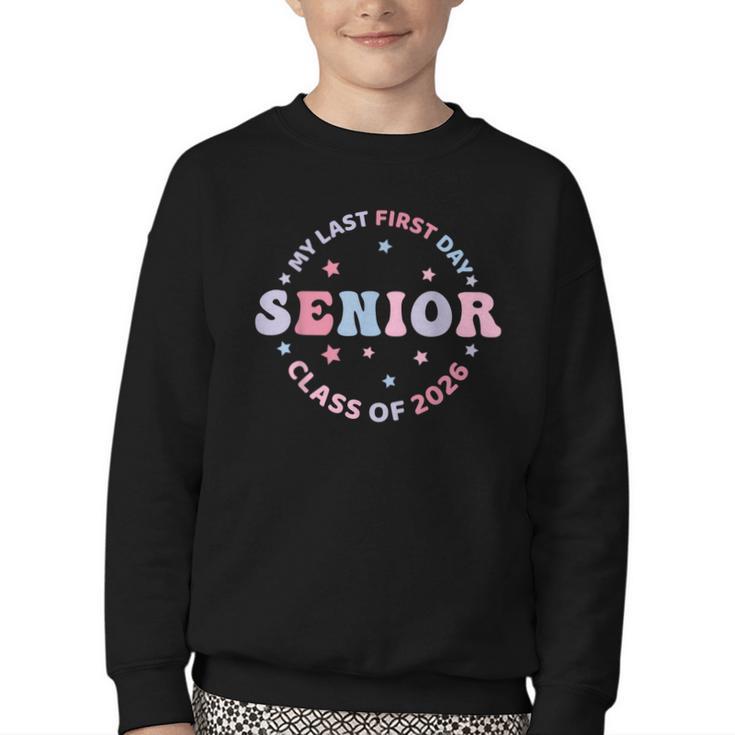 My Last First Day Class Of 2026 Senior Back To School Senior Youth Crewneck Sweatshirt