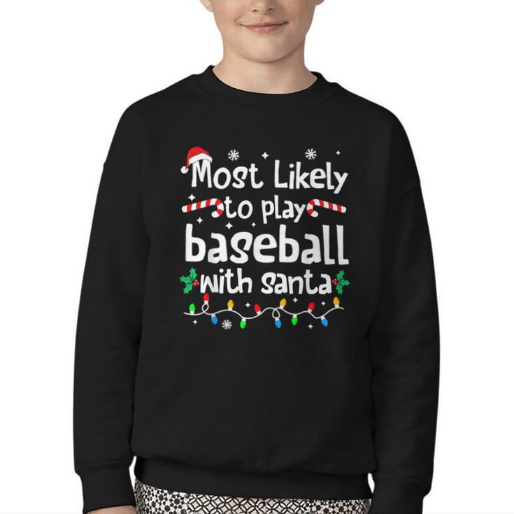 Most Likely To Play Baseball With Santa Christmas Matching Youth Crewneck Sweatshirt