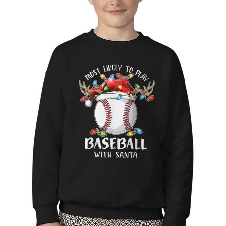 Most Likely To Play Baseball With Santa Christmas Xmas Youth Crewneck Sweatshirt