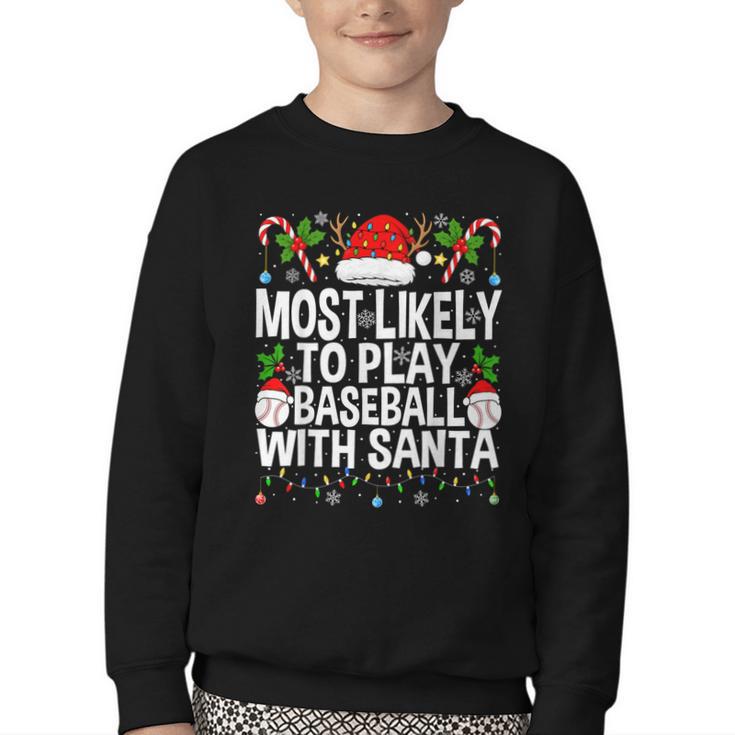 Most Likely To Play Baseball With Santa Christmas Baseball Youth Crewneck Sweatshirt