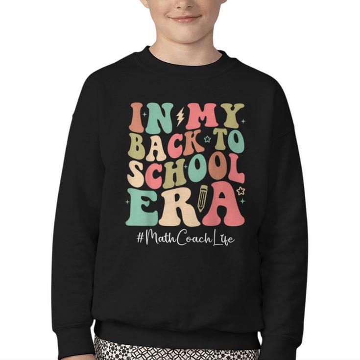 Math Coach In My Back To School Era Women Groovy Youth Crewneck Sweatshirt
