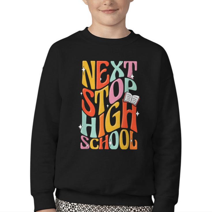 Middle School Gradution Back To School Next Stop High School Youth Crewneck Sweatshirt