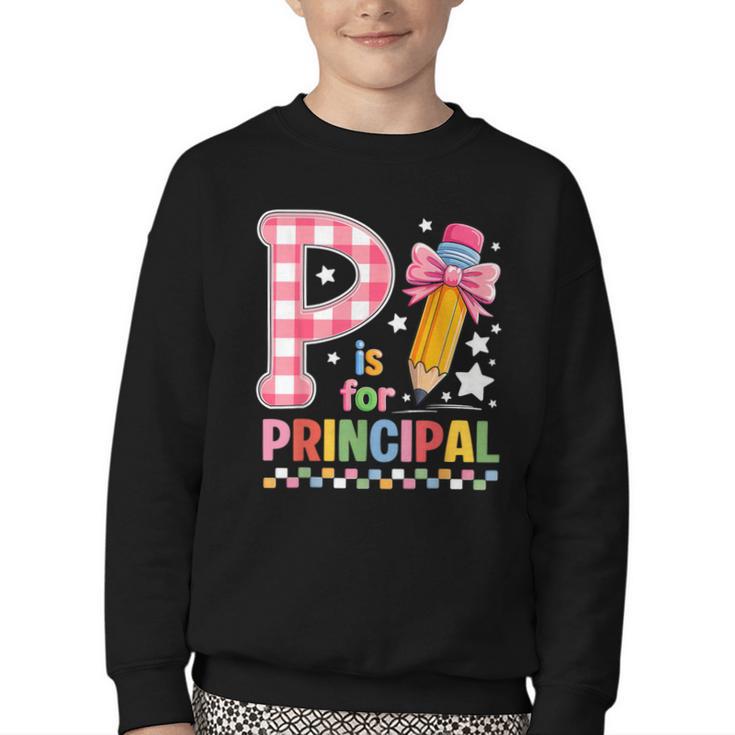 P Is For Principal Back To School Pencil Bow Principal Women Youth Crewneck Sweatshirt