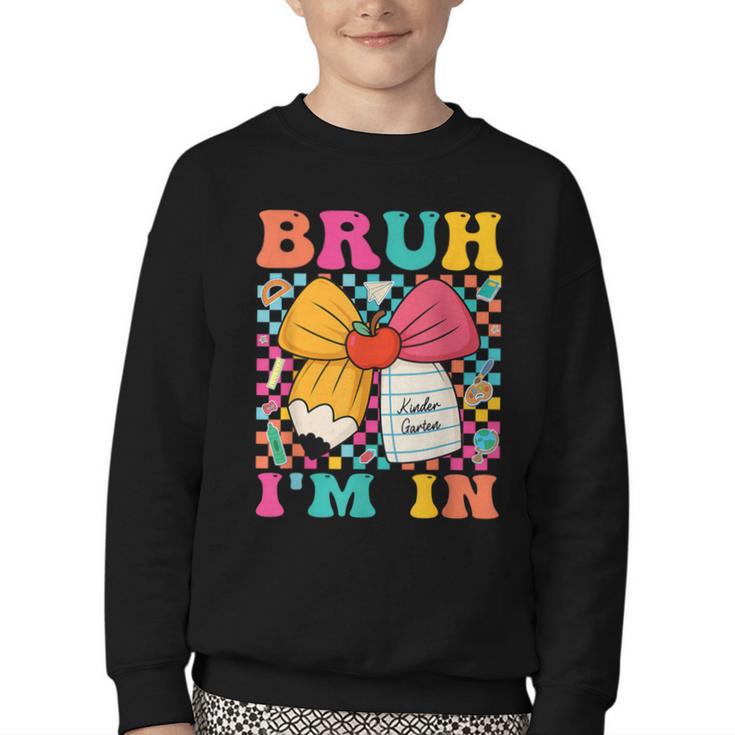 Pencil Bow Bruh I'm In Back To School Kindergarten Youth Crewneck Sweatshirt Pencil Bow Bruh I'm In Back To School Kindergarten Youth Crewneck Sweatshirt