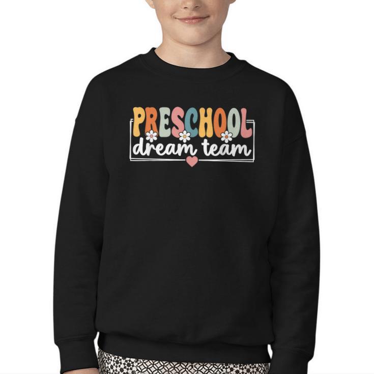 Preschool Dream Team Back To School Preschool Team Youth Crewneck Sweatshirt Preschool Dream Team Back To School Preschool Team Youth Crewneck Sweatshirt