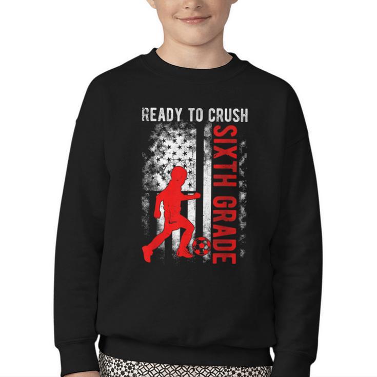 Ready To Crush Sixth Grade Soccer USA Flag Back To School Youth Crewneck Sweatshirt