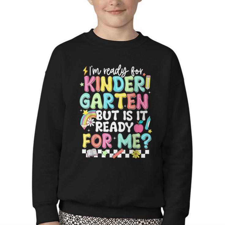 Ready For Kindergarten But Is It Ready For Me Back To School Youth Crewneck Sweatshirt Ready For Kindergarten But Is It Ready For Me Back To School Youth Crewneck Sweatshirt