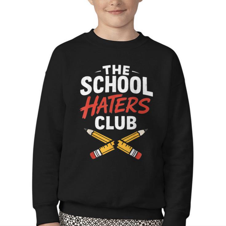 The School Haters Club Student Back To Schools Merch Youth Crewneck Sweatshirt The School Haters Club Student Back To Schools Merch Youth Crewneck Sweatshirt