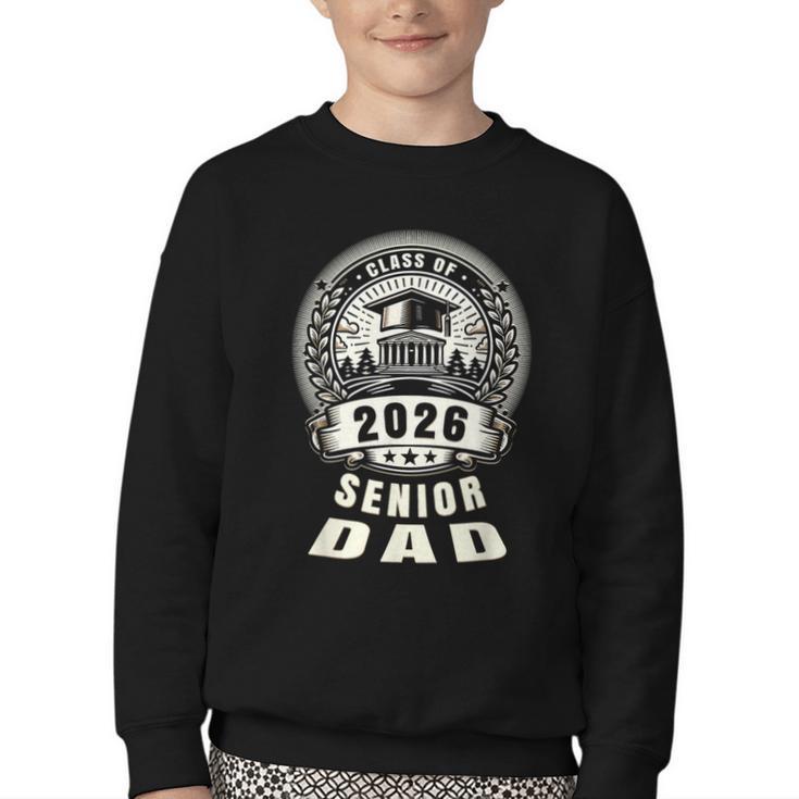 Senior Dad 26 Class Of 2026 Back To School Graduation 2026 Youth Crewneck Sweatshirt