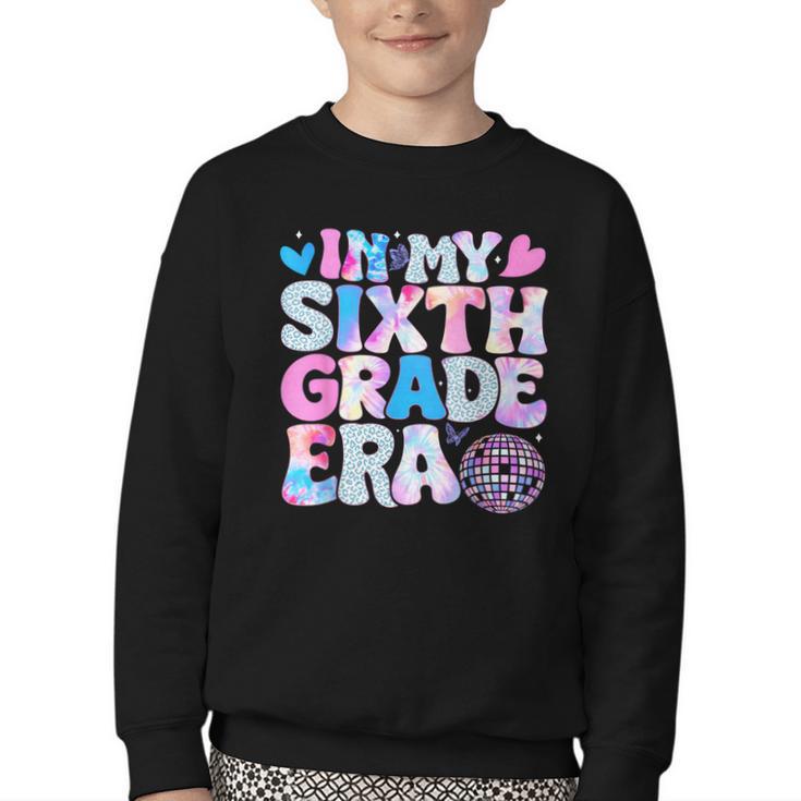 In My Sixth Grade Era Cool 6th Grade Tie Dye Back To School Youth Crewneck Sweatshirt
