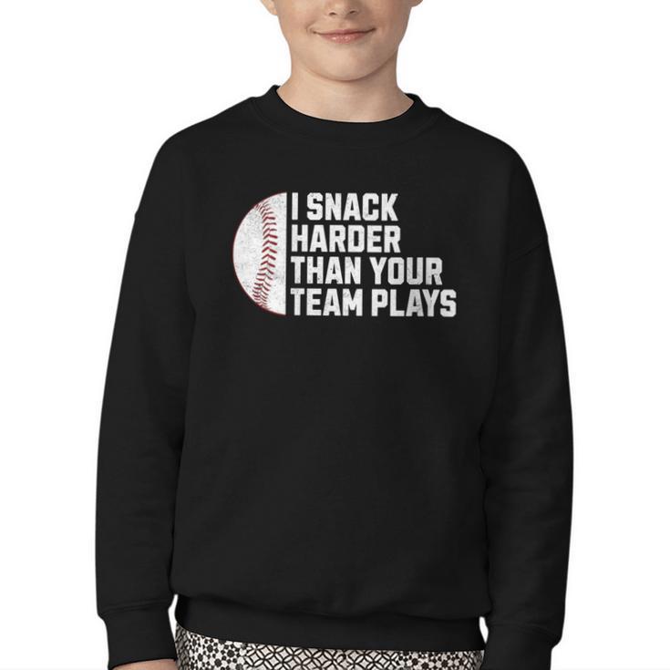 I Snack Harder Than Your Team Plays Baseball Men Women Youth Crewneck Sweatshirt