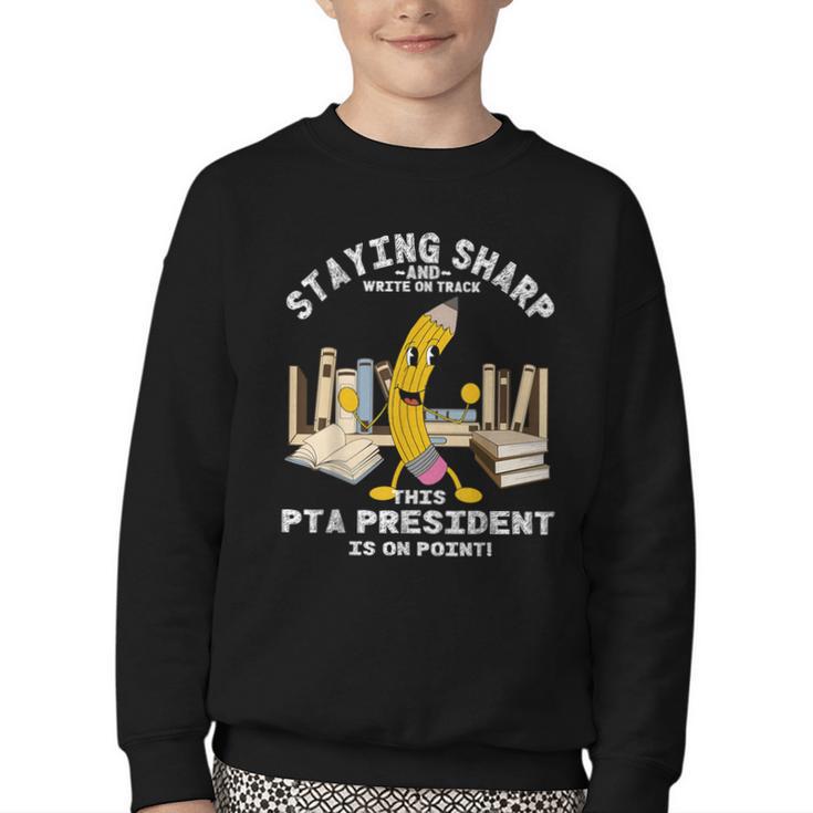 Stay Sharp PTA President Back To School Pencil Youth Crewneck Sweatshirt
