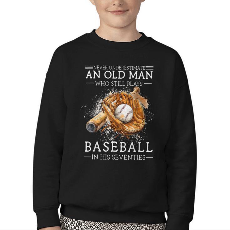 Never Underestimate An Old Man Who Still Plays Baseball Youth Crewneck Sweatshirt