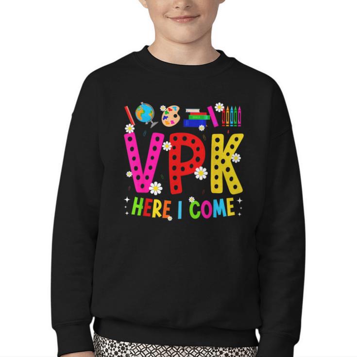 VPK Here I Come First Day Of VPK Back To School VPK Youth Crewneck Sweatshirt